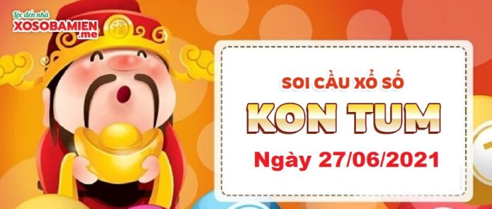 du doan xs kon tom 27/06/2021