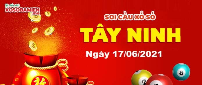 du doan xs tay ninh 17/06/2021