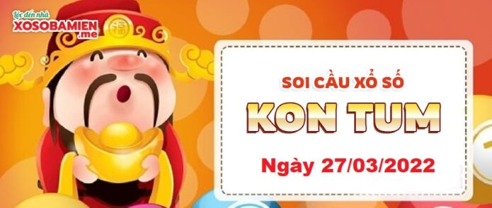 du doan xs kon tum 27/03/2022