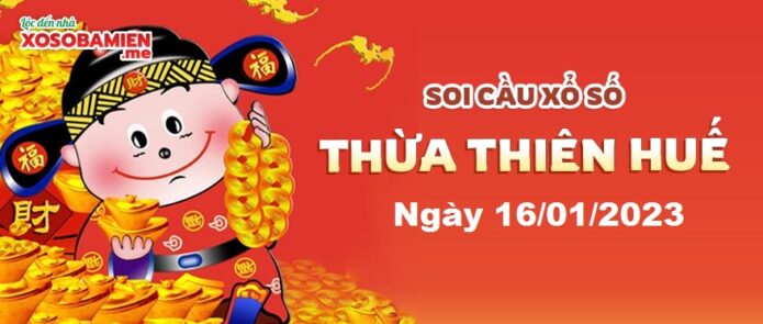 du-doan-xs-thua-thien-hue-16-01-2023