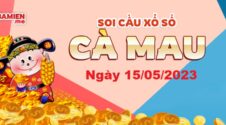 Dự đoán xổ số Cà Mau ngày 15/05/2023 – Soi cầu Cà Mau