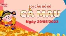 Dự đoán xổ số Cà Mau ngày 29/05/2023 – Soi cầu Cà Mau