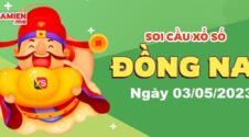 Dự đoán xổ số Đồng Nai ngày 03/05/2023 – Soi cầu Đồng Nai