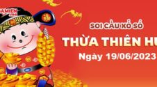 Dự đoán xổ số Thừa Thiên Huế ngày 19/06/2023- Soi cầu Thừa Thiên Huế